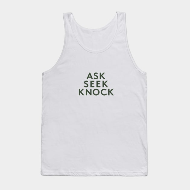 Ask Seek Knock Tank Top by calebfaires